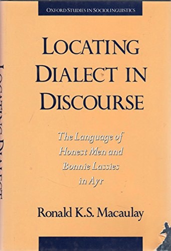 Locating Dialect in Discourse: The Language of Honest Men and Bonnie Lasses in Ayr