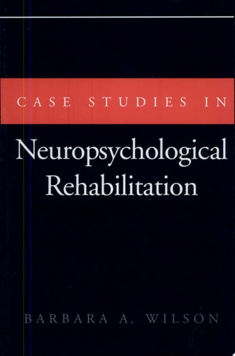 Case Studies in Neuropsychological Rehabilitation
