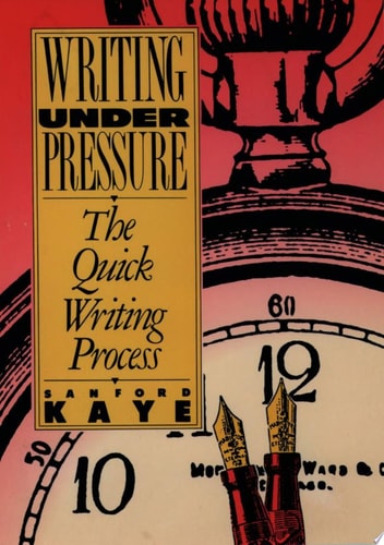 Writing Under Pressure The Quick Writing Process