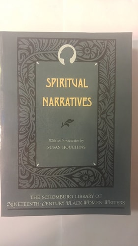 Spiritual Narratives: The Schomburg Library of Nineteenth-Century Black Women Writers