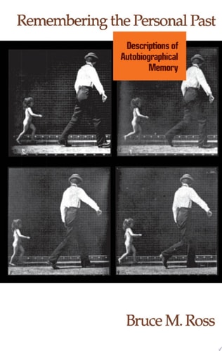 Remembering the Personal Past: Descriptions of Autobiographical Memory