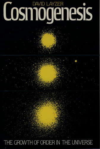 Cosmogenesis The Growth of Order in the Universe