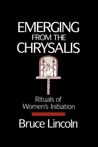 Emerging From the Chrysalis: Rituals of Women's Initiation