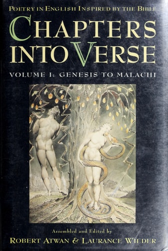 Chapters into Verse: Poetry in English Inspired by the Bible: Genesis to Malachi