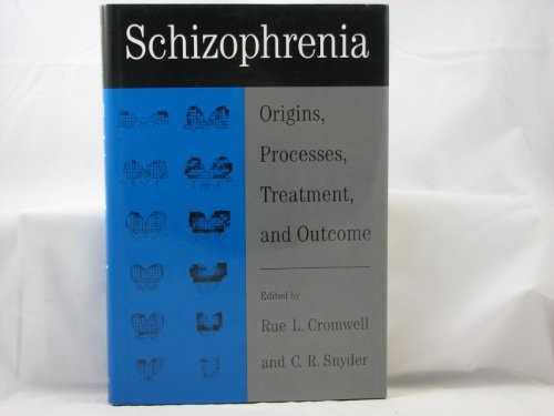 Schizophrenia: Origins, Processes, Treatment, and Outcome