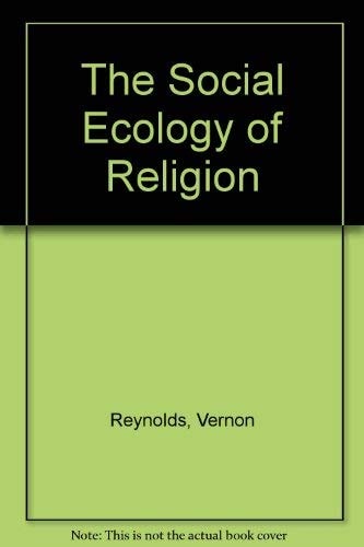The Social Ecology of Religion