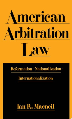 American Arbitration Law: Reformation, Nationalization, Internationalization
