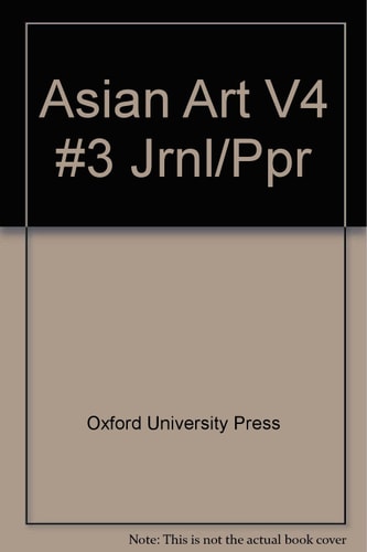 Asian Art: Volume 4, No. 3