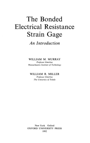 The Bonded Electrical Resistance Strain Gage: An Introduction
