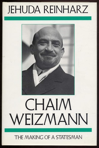 Chaim Weizmann: The Making of a Statesman