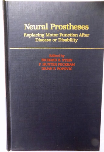 Neural Prostheses: Replacing Motor Function after Disease or Disability