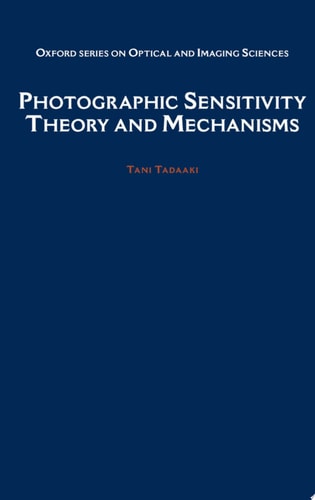 Photographic Sensitivity: Theory and Mechanisms