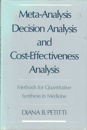 Meta-Analysis, Decision Analysis, and Cost-Effectiveness Analysis: Methods for Quantitative Synthesis in Medicine