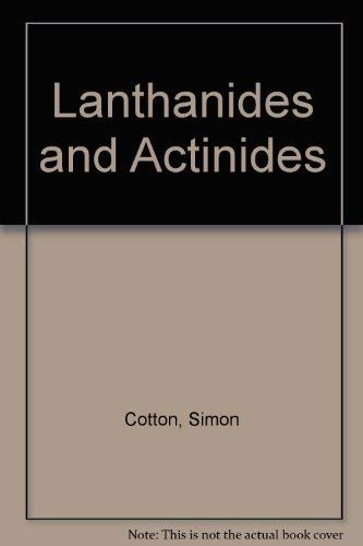 Lanthanides and Actinides