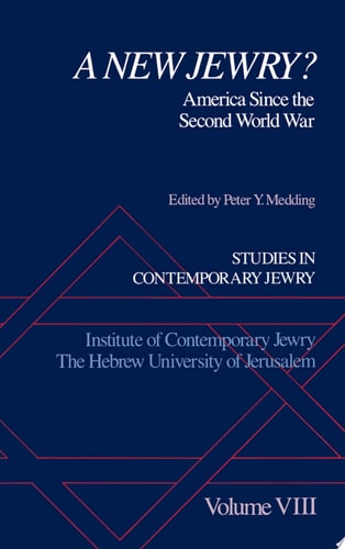 Studies in Contemporary Jewry: Volume VIII: A New Jewry? America Since the Second World War