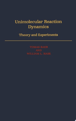 Unimolecular Reaction Dynamics: Theory and Experiments