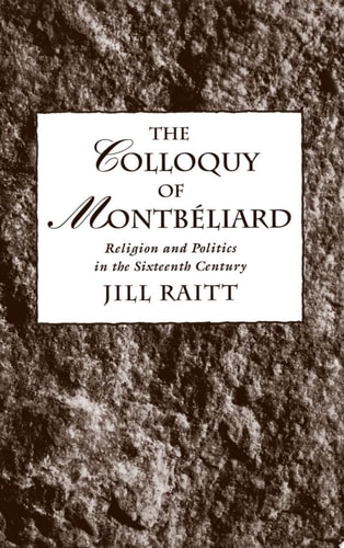 The Colloquy of Montbéliard: Religion and Politics in the Sixteenth Century
