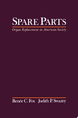 Spare Parts: Organ Replacement in American Society