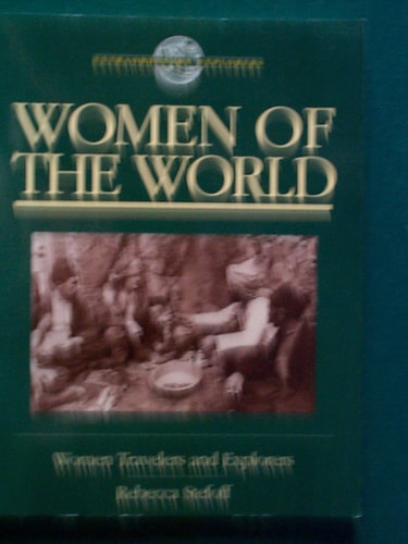 Women of the World: Women Travelers and Explorers