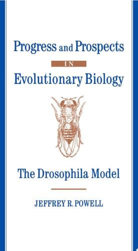 Progress and Prospects in Evolutionary Biology: The Drosophila Model