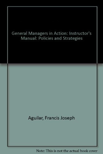Instructor's Manual to Accompany General Managers in Action