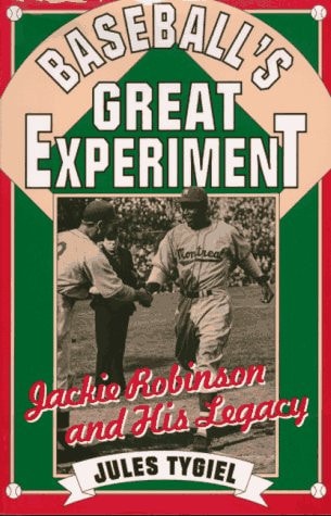 Baseball's Great Experiment: Jackie Robinson and His Legacy