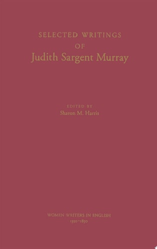 Selected Writings of Judith Sargent Murray (Women Writers in English 1350-1850)