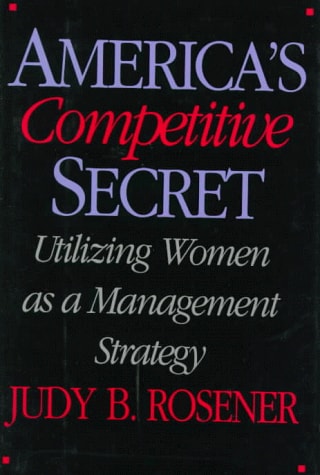 America's Competitive Secret: Utilizing Women as a Management Strategy