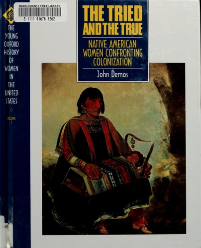 The Tried and the True: Native American Women Confronting Colonization