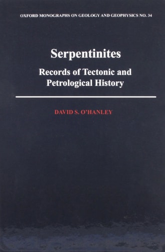 Serpentinites: Recorders of Tectonic and Petrological History
