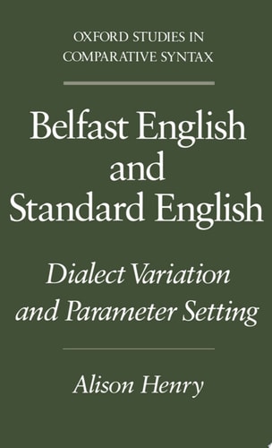 Belfast English and Standard English: Dialect Variation and Parameter Setting