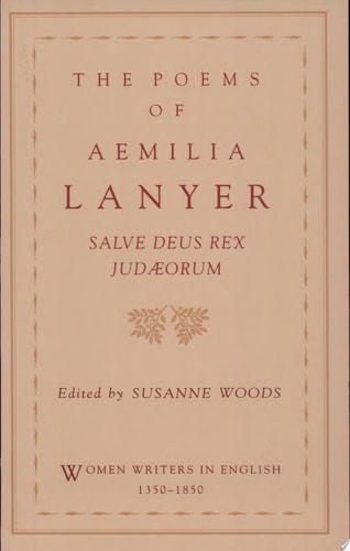 The Poems of Aemilia Lanyer: Salve Deus Rex Judaeorum