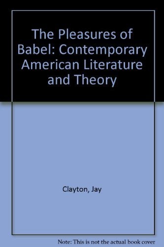The Pleasures of Babel: Contemporary American Literature and Theory