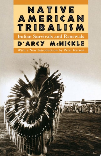 Native American Tribalism: Indian Survivals and Renewals