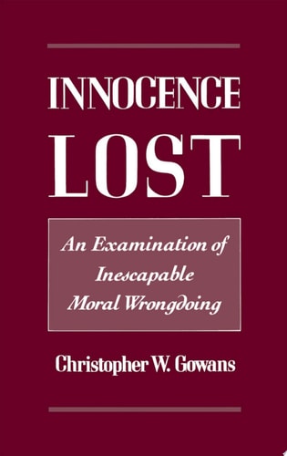 Innocence Lost: An Examination of Inescapable Moral Wrongdoing