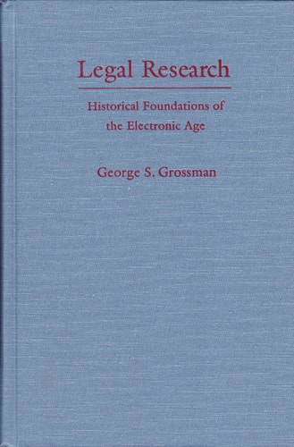 Legal Research: Historical Foundations of the Electronic Age