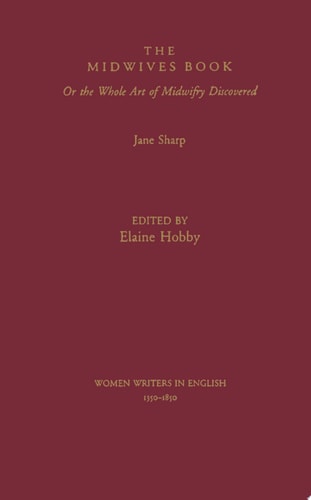 The Midwives Book: Or the Whole Art of Midwifry Discovered