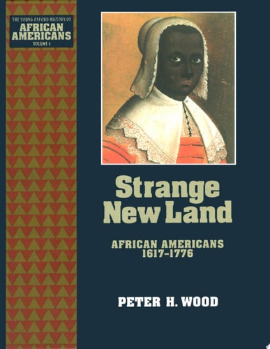 Strange New Land: African Americans 1617-1776
