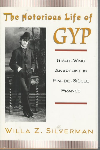 The Notorious Life of Gyp: Right-Wing Anarchist in Fin-de-Siècle France