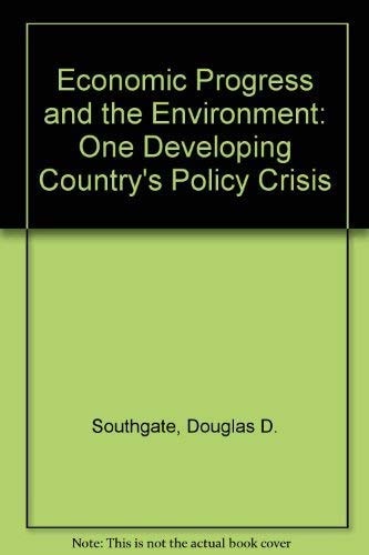 Economic Progress and the Environment: One Developing Country's Policy Crisis