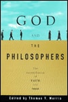 God and the Philosophers: The Reconciliation of Faith and Reason