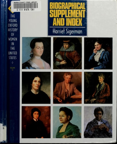 Biographical Supplement and Index: Young Oxford History of Women in the United States, Volume 11
