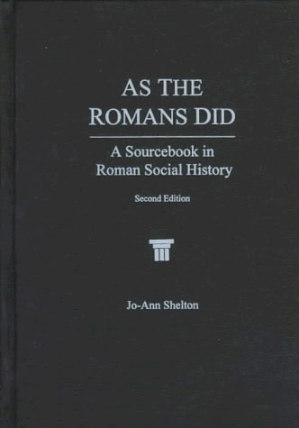 As the Romans Did: A Sourcebook in Roman Social History