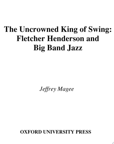 The Uncrowned King of Swing Fletcher Henderson and Big Band Jazz