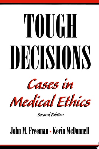 Tough Decisions: Cases in Medical Ethics