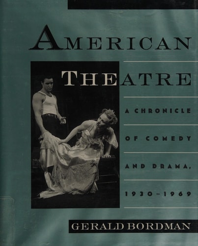 American Theatre: A Chronicle of Comedy and Drama, 1930-1969
