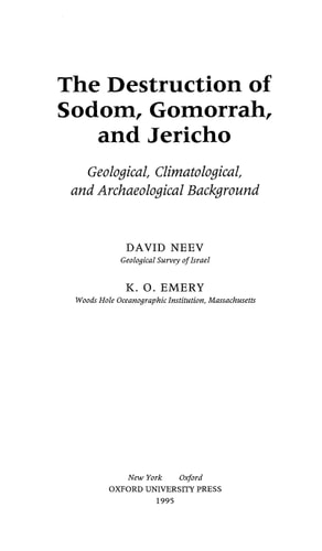 The Destruction of Sodom, Gomorrah, and Jericho: Geological, Climatological, and Archaeological Background
