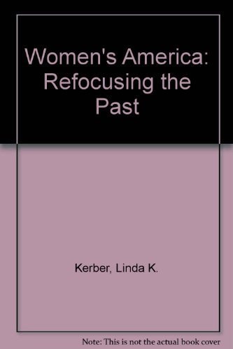 Women's America: Refocusing the Past