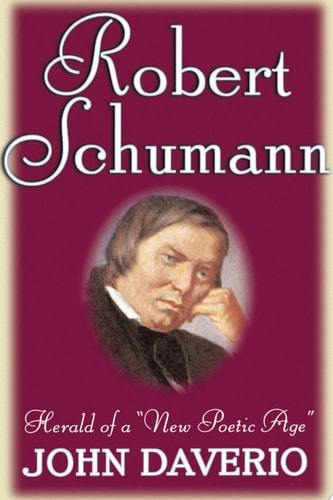 Robert Schumann Herald of a "new Poetic Age"