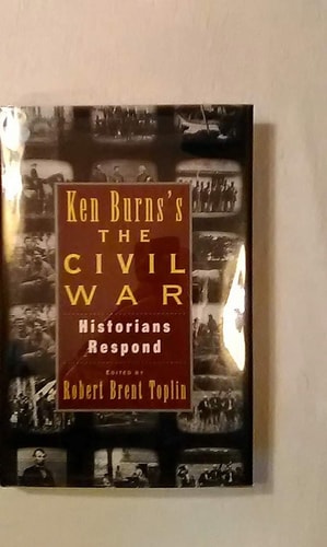 Ken Burns's Civil War: Historians Respond